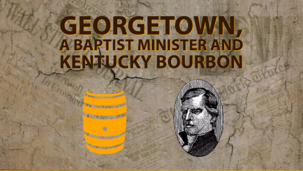 Georgetown, a Baptist minister and Kentucky bourbon