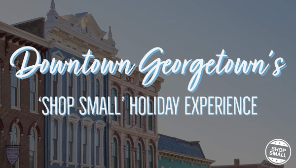 Follow the historic markers to Downtown Georgetown's 'Shop Small' holiday experience