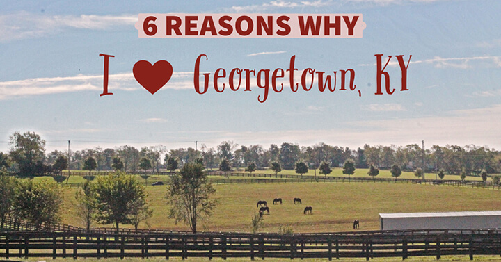 6 reasons why i love georgetown ky cover